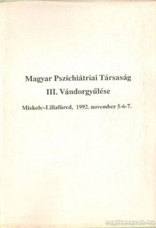 Magyar pszichiátriai társaság III. vándorgyűlése [antikvár]