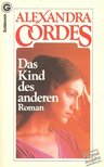 CORDES, ALEXANDRA - Das Kind des anderen [antikvár]