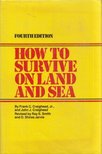 Frank C. Craighead, John J. Craighead - How to Survive on Land and Sea [antikvár]