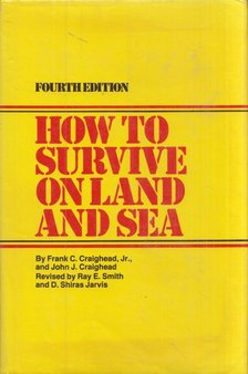 Frank C. Craighead, John J. Craighead - How to Survive on Land and Sea [antikvár]