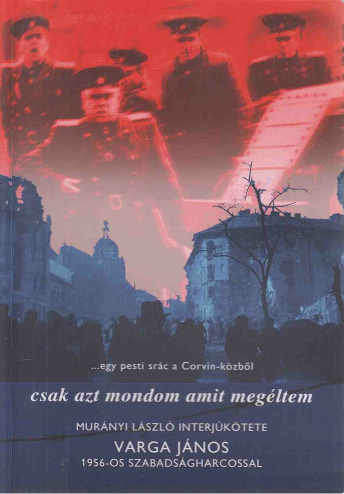 Murányi László - Egy pesti srác a Corvin-közből (dedikált) [antikvár]