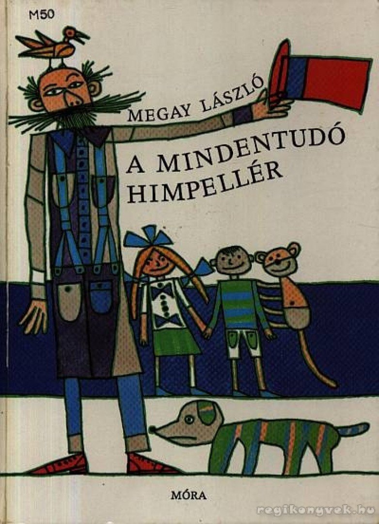 MEGAY LÁSZLÓ - A mindentudó himpellér [antikvár]