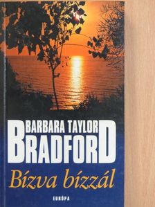 Barbara Taylor Bradford - Bízva bízzál [antikvár]