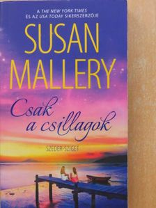 Susan Mallery - Csak a csillagok [antikvár]