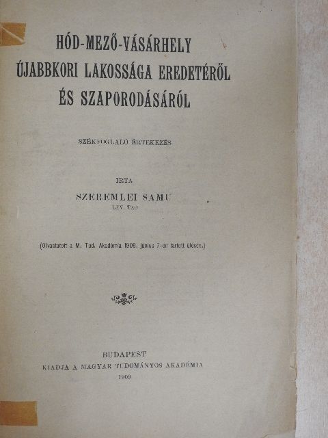 Szeremlei Samu - Hód-Mező-Vásárhely újabbkori lakossága eredetéről és szaporodásáról [antikvár]