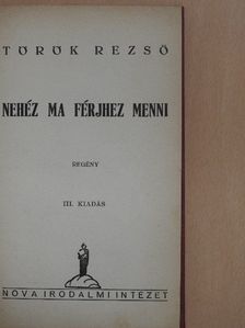 Török Rezső - Nehéz ma férjhez menni [antikvár]
