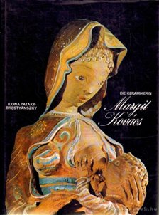 Pataky-Brestyánszky, Ilona - Die Keramikerin Margit Kovács [antikvár]