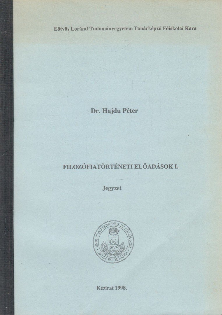 dr. Hajdu Péter - Filozófiatörténeti előadások I. [antikvár]