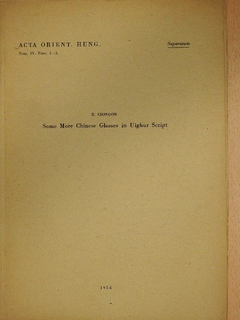 B. Csongor - Some More Chinese Glosses in Uighur Script [antikvár]