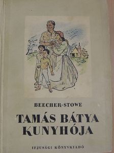 Harriet Beecher Stowe - Tamás bátya kunyhója [antikvár]