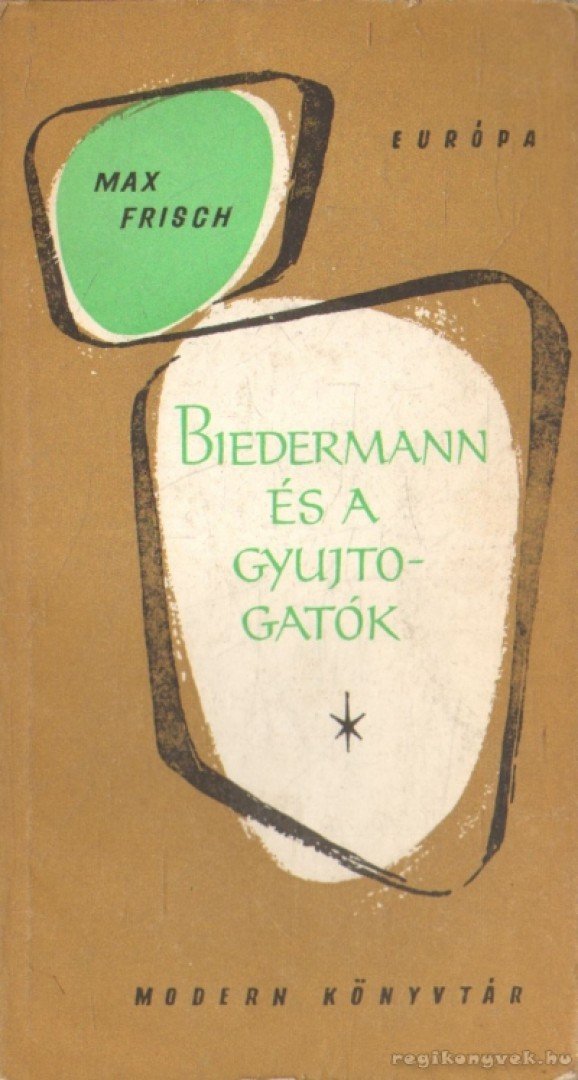 Frisch, Max - Biedermann és a gyújtogatók [antikvár]