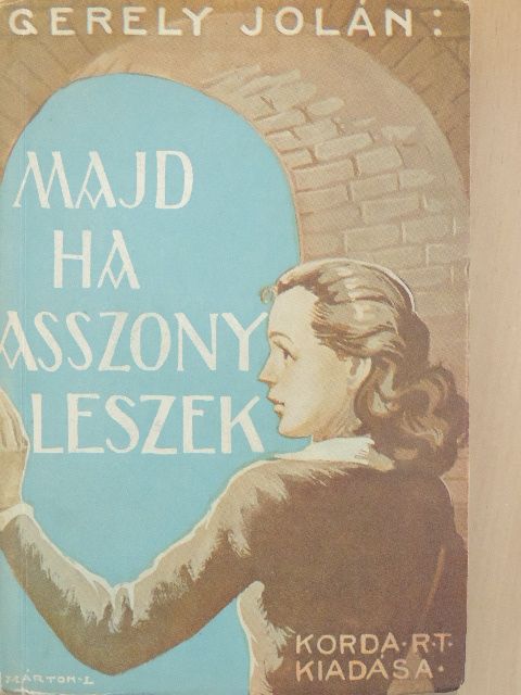 Gerely Jolán - Majd ha asszony leszek... [antikvár]