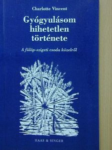 Charlotte Vincent - Gyógyulásom hihetetlen története [antikvár]