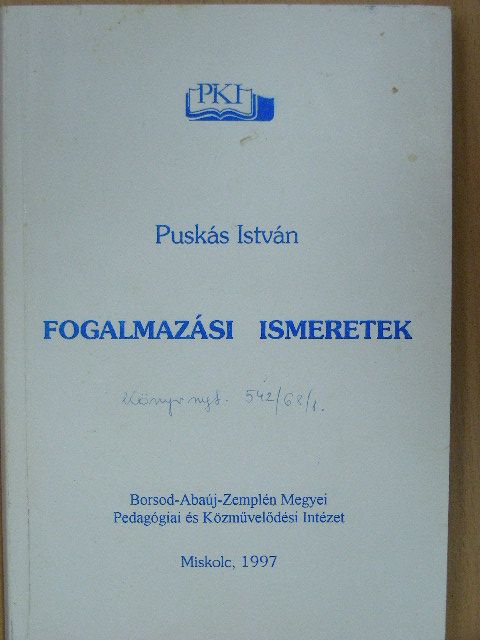 Puskás István - Fogalmazási ismeretek [antikvár]
