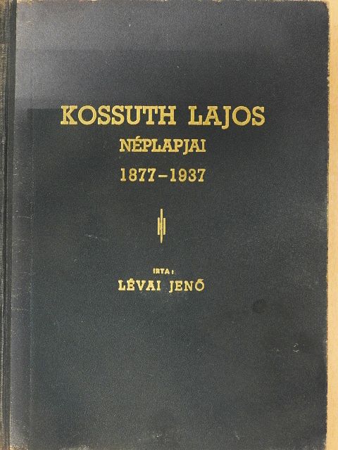Kossuth Ferencz - Kossuth Lajos Néplapjai [antikvár]