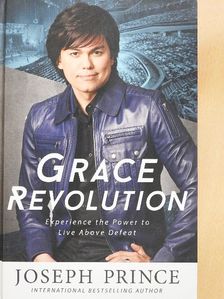 Joseph Prince - Grace Revolution [antikvár]