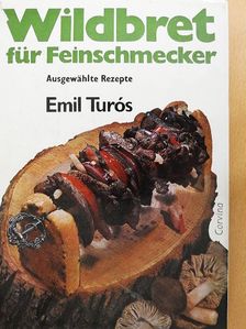Emil Turós - Wildbret für Feinschmecker [antikvár]