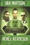 WATSON, IAN - Nehéz kérdések [antikvár]