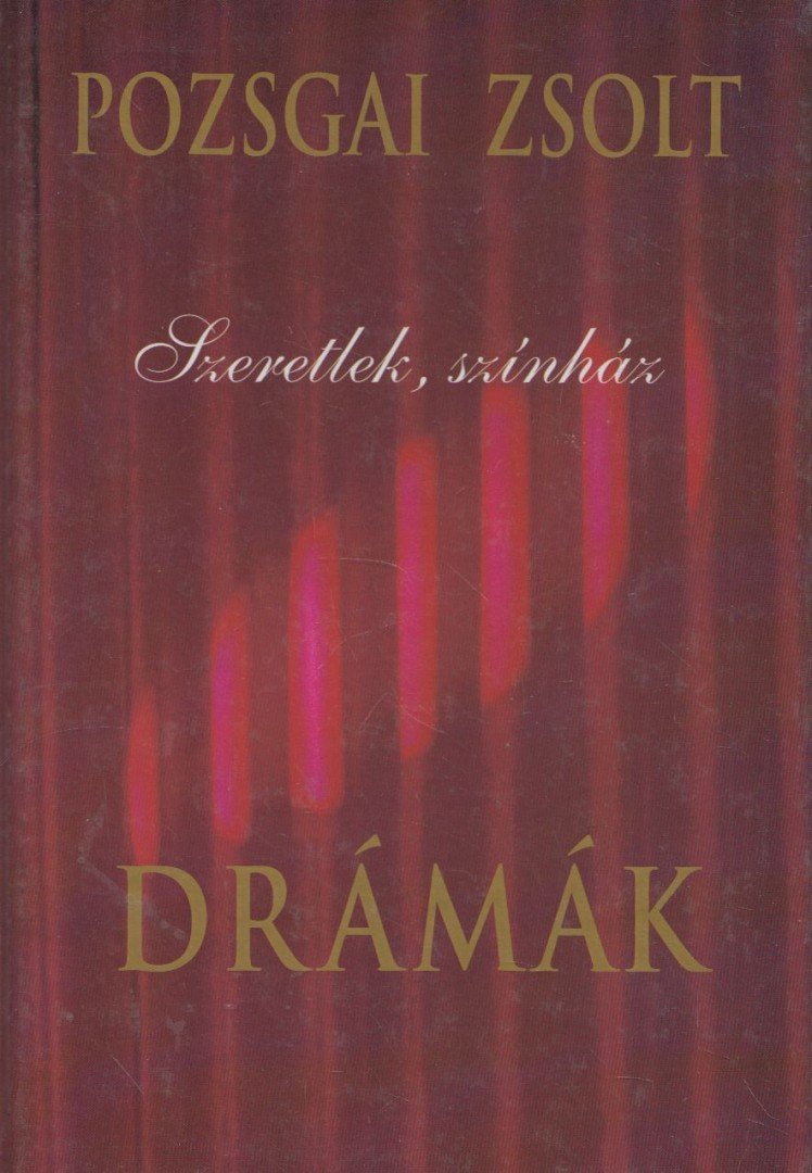 Pozsgai Zsolt - Szeretlek, színház [antikvár]