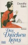Eden, Dorothy - Das Drachenhaus [antikvár]