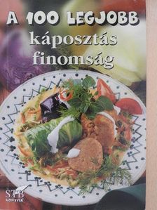 A 100 legjobb káposztás finomság [antikvár]