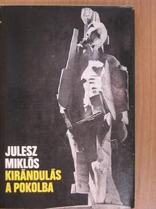 Julesz Miklós - Kirándulás a pokolba [antikvár]
