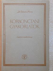 Dr. Jellinek Harry - Kórbonctani gyakorlatok [antikvár]