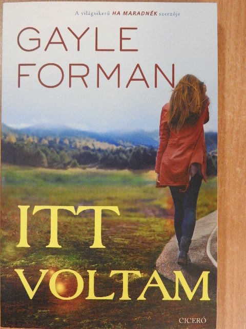 Gayle Forman - Itt voltam [antikvár]