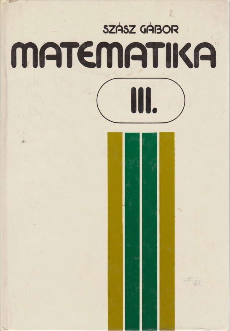 Szász Gábor - Matematika III. [antikvár]