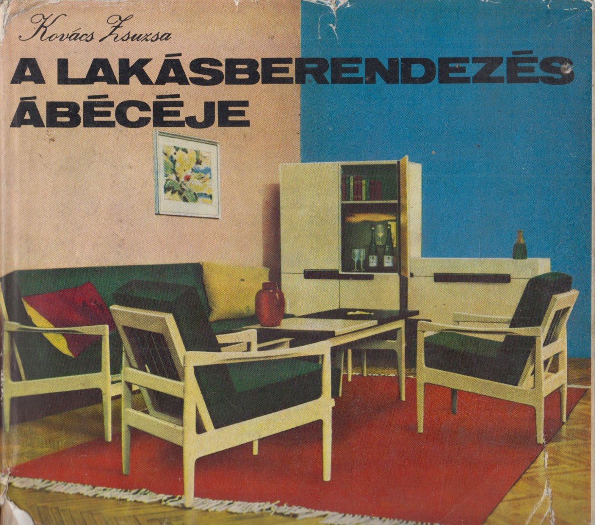 KOVÁCS ZSUZSA - A lakásberendezés ábécéje [antikvár]