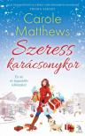 Carole Matthews - Szeress karácsonykor [antikvár]