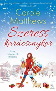 Carole Matthews - Szeress karácsonykor [antikvár]