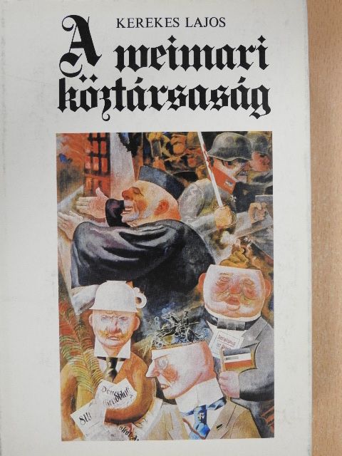 Kerekes Lajos - A weimari köztársaság [antikvár]