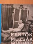 Barki Gergely - Festők, Múzsák, Szerelmek [antikvár]