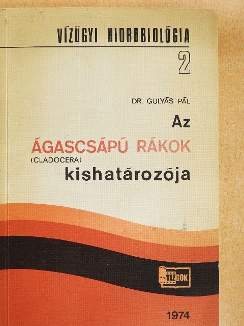 Dr. Gulyás Pál - Az ágascsápú rákok (cladocera) kishatározója  [antikvár]