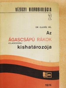 Dr. Gulyás Pál - Az ágascsápú rákok (cladocera) kishatározója  [antikvár]