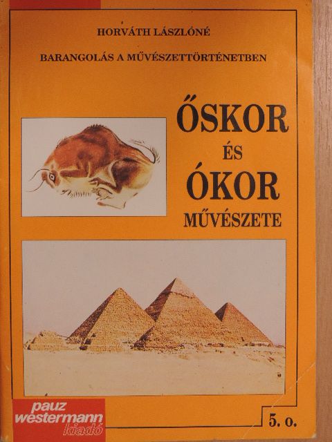 Horváth Lászlóné - Őskor és ókor művészete [antikvár]