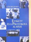 Lőcsei Judit - Etikett és a protokoll alapjai [antikvár]
