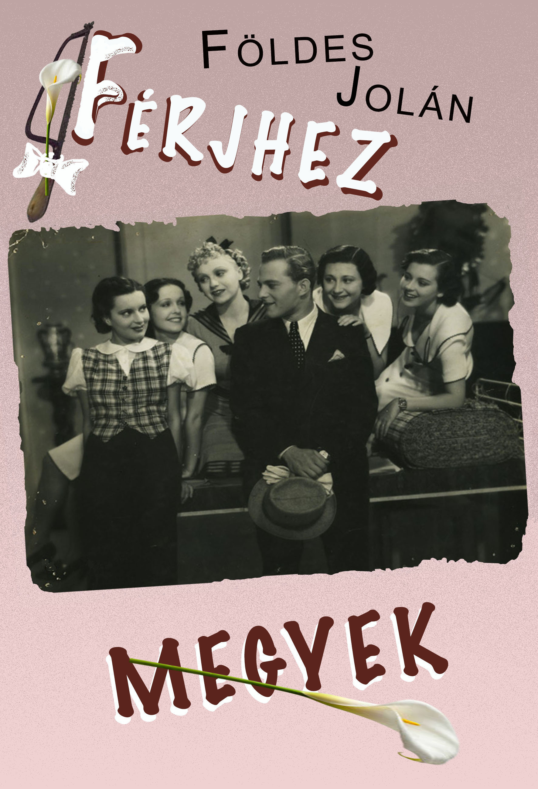Földes Jolán - Férjhez megyek