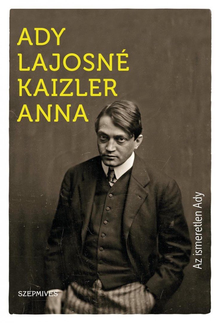 Ady Lajosné Kaizler Anna - Az ismeretlen Ady [antikvár]