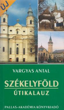 Vargyas Antal - Székelyföld útikalauz [antikvár]