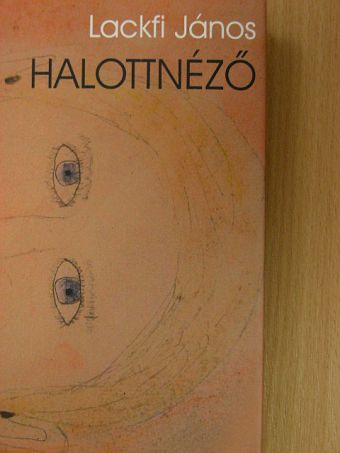 Lackfi János - Halottnéző [antikvár]