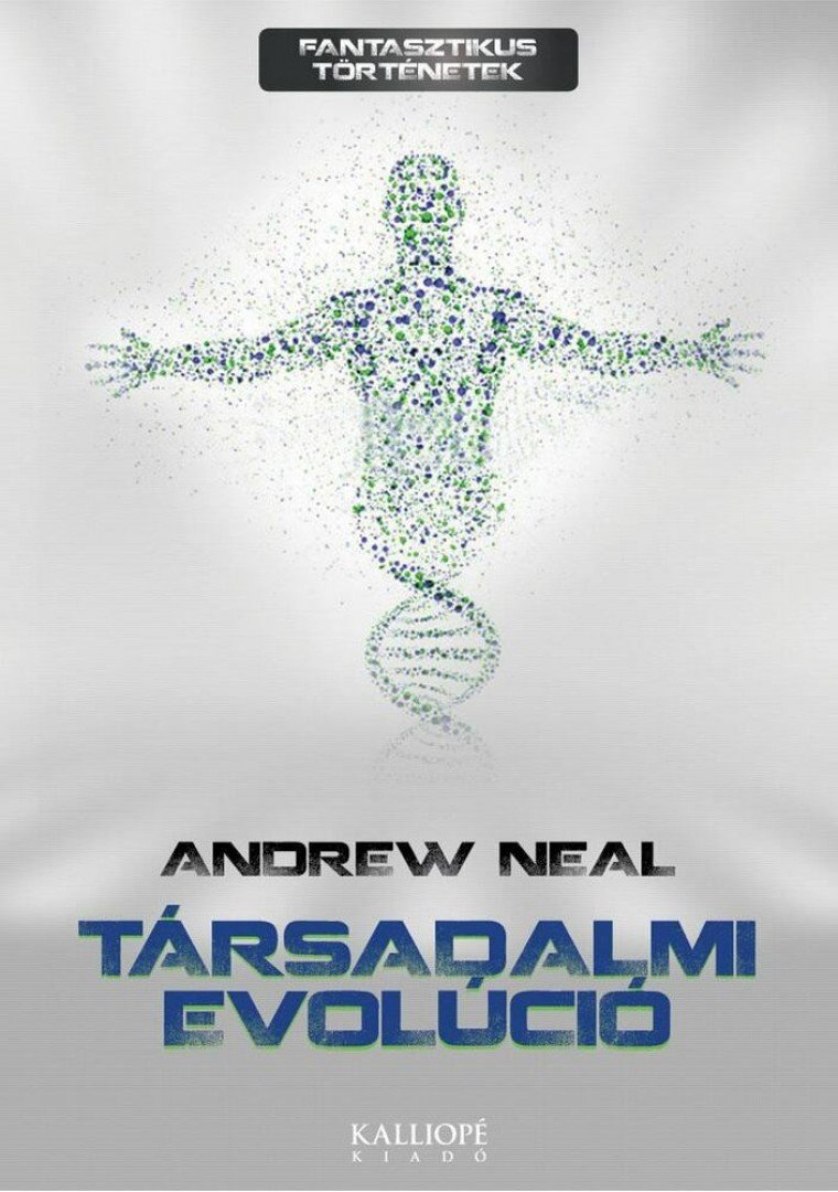 NEAL, ANDREW - Társadalmi evolúció [antikvár]