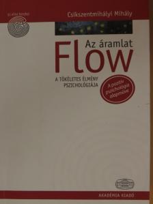 Csíkszentmihályi Mihály - FLOW - Az áramlat [antikvár]