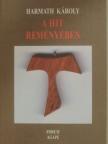 Harmath Károly - A hit reményében [antikvár]
