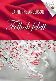 Catherine Anderson - Felhők felett [antikvár]