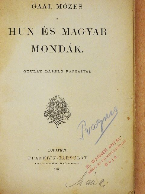 Gaal Mózes - Hún és magyar mondák [antikvár]
