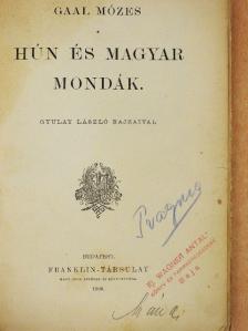 Gaal Mózes - Hún és magyar mondák [antikvár]