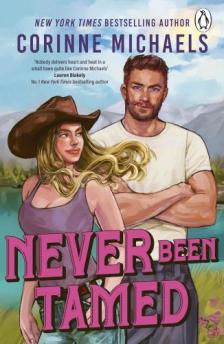 Corinne Michaels - Never Been Tamed (Heartstone Ranch Series, Book 2)