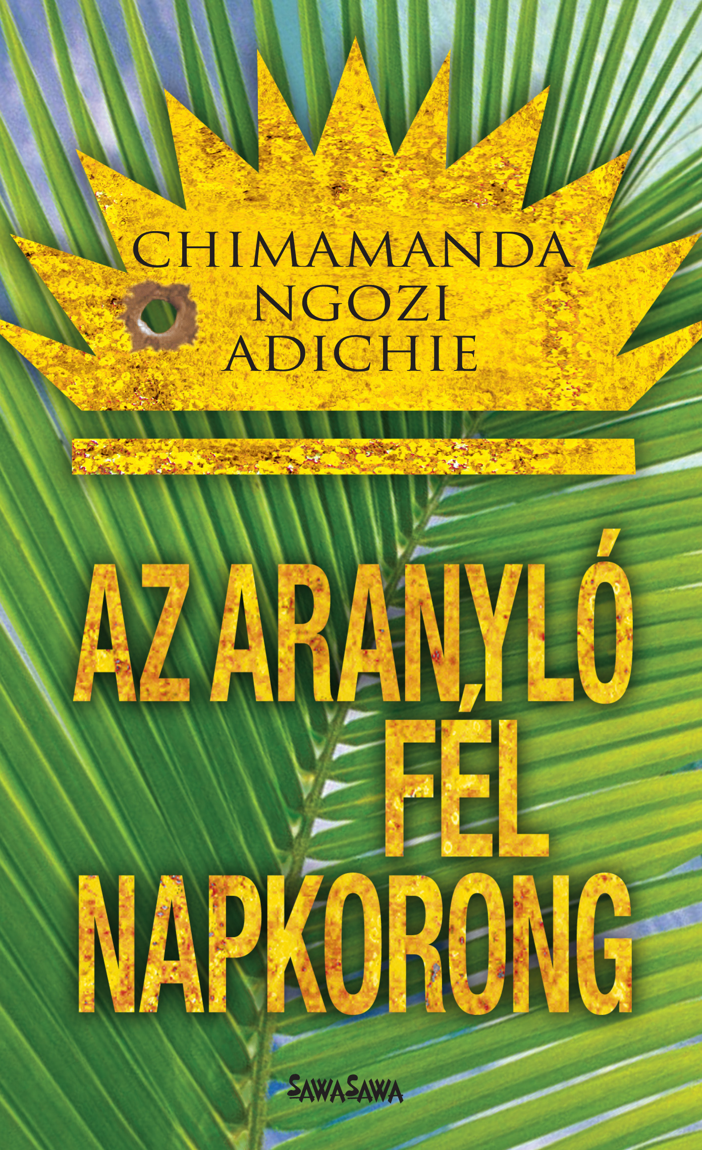 Chimamanda Ngozi Adichie - Az aranyló fél napkorong [eKönyv: epub, mobi]